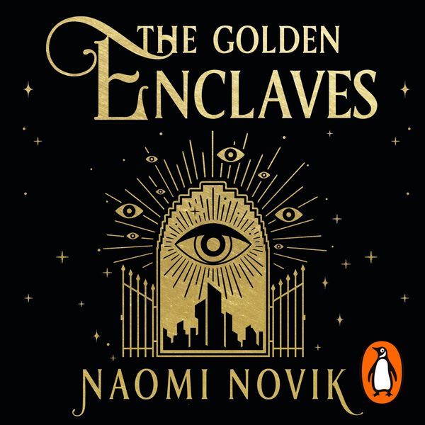 Cover Art for 9781473593244, The Golden Enclaves by Naomi Novik