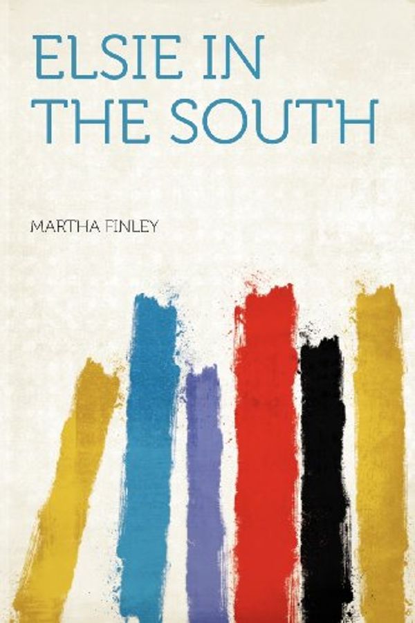 Cover Art for 9781407786520, Elsie in the South by Martha Finley