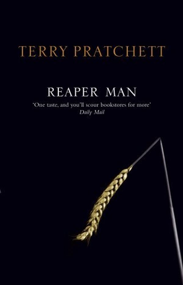 Cover Art for 8601416953380, Reaper Man: (Discworld Novel 11) (Discworld Novels): Written by Terry Pratchett, 2005 Edition, (New Ed) Publisher: Corgi [Paperback] by Terry Pratchett