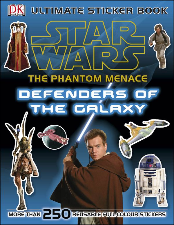 Cover Art for 9781405391252, Star Wars the Phantom Menace Ultimate Sticker Book Defenders of the Galaxy by DK