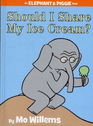 Cover Art for 9781423143437, Should I Share My Ice Cream? by Mo Willems