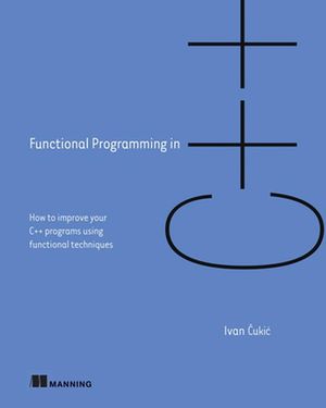 Cover Art for 9781617293818, Functional Programming in C++ by Ivan Cukic