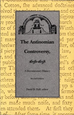 Cover Art for 9780822310914, The Antinomian Controversy, 16361638: A Documentary History by David D. Hall