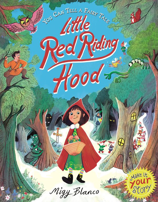 Cover Art for 9781787413894, You Can Tell a Fairy Tale: Little Red Riding Hood by Migy Blanco