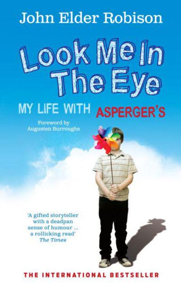 Cover Art for 9781407061078, Look Me in the Eye: My Life with Asperger's by John Elder Robison