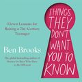 Cover Art for 9781529407501, Things They Don't Want You to Know by Ben Brooks