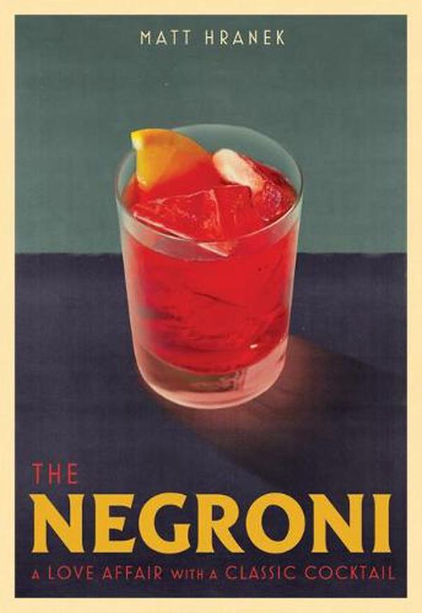 Cover Art for 9781579659646, The Negroni by Matt Hranek