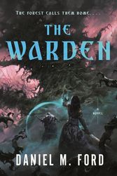 Cover Art for 9781250815651, The Warden (The Warden Series, 1) by Ford, Daniel M.