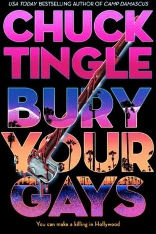 Cover Art for 9781250874658, Bury Your Gays by Chuck Tingle
