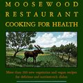 Cover Art for 9781439160466, The Moosewood Restaurant Cooking for Health by Moosewood Collective