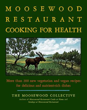 Cover Art for 9781439160466, The Moosewood Restaurant Cooking for Health by Moosewood Collective