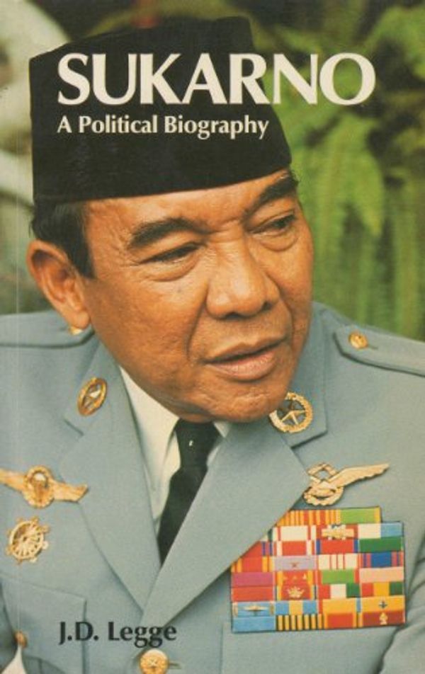 Cover Art for 9780868614632, Sukarno: A Political Biography by John Legge