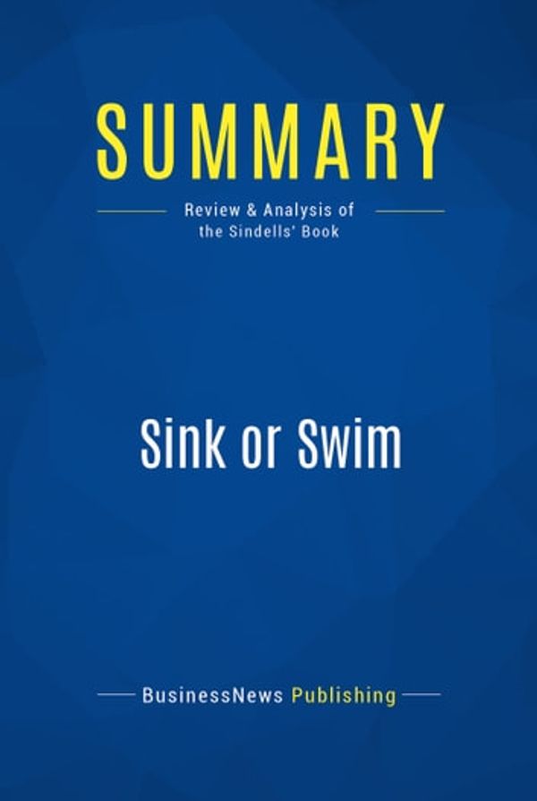 Cover Art for 9782511021446, Summary: Sink or Swim : Review and Analysis of the Sindells' Book by Unknown