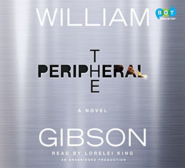 Cover Art for 9780553545913, The Peripheral by Dr William Gibson, Lorelei King