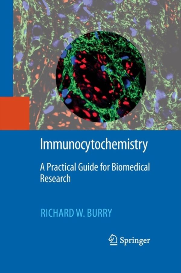 Cover Art for 9781489984425, Immunocytochemistry: A Practical Guide for Biomedical Research by Richard W. Burry