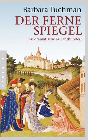 Cover Art for 9783641052072, Der ferne Spiegel by Barbara Tuchman, Malte Friedrich, Ulrich Leschak