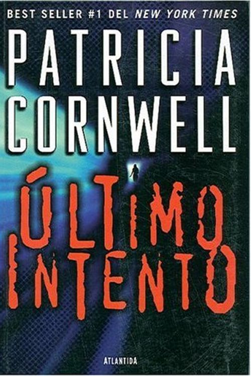 Cover Art for 9789500825986, Ultimo Intento / The Last Precinct (Spanish Edition) by Patricia Daniels Cornwell