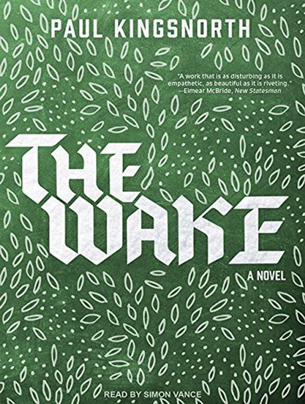 Cover Art for 9781515901426, The Wake by Paul Kingsnorth
