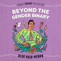 Cover Art for B086PDBKW8, Beyond the Gender Binary: Pocket Change Collective by Alok Vaid-Menon