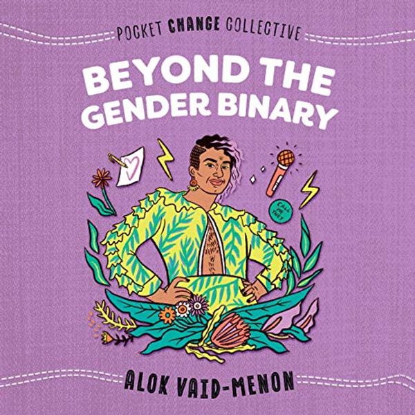 Cover Art for B086PDBKW8, Beyond the Gender Binary: Pocket Change Collective by Alok Vaid-Menon