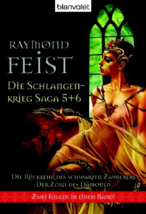 Cover Art for 9783442244614, Die Schlangenkrieg-Saga 05/06. Die Rückkehr des Schwarzen Zauberers. Der Zorn des Dämonen: Zwei Folgen in einem Band by Raymond Feist