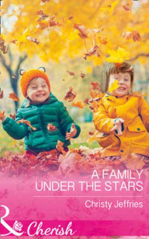 Cover Art for 9780263922844, A Family Under the Stars (Sugar Falls, Idaho, Book 6)Sugar Falls, Idaho by Christy Jeffries
