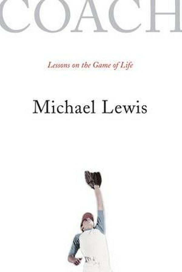 Cover Art for 9780393331134, Coach: Lessons on the Game of Life by Michael Lewis