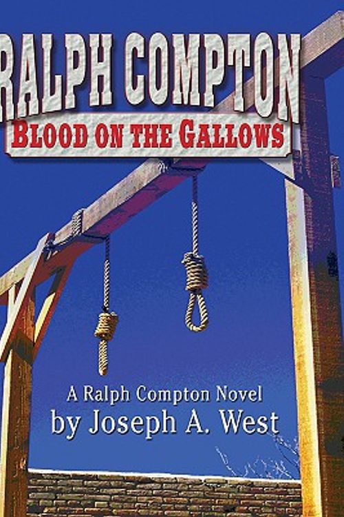 Cover Art for 9781410413468, Ralph Compton Blood on the Gallows by Joseph A. West