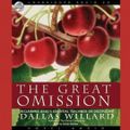 Cover Art for 9798200499663, Great Omission: Reclaiming Jesus's Essential Teachings on Discipleship by Dallas Willard