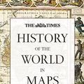 Cover Art for 9780007588244, History of the World in Maps: The rise and fall of Empires, Countries and Cities by Mick Ashworth, Philip Parker