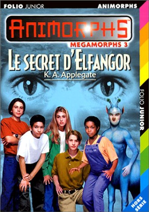 Cover Art for 9782070541645, Le secret d'Elfangor by Katherine A. Applegate