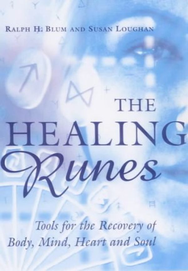 Cover Art for 9781859060544, The Healing Runes by Ralph Blum, Susan Loughan