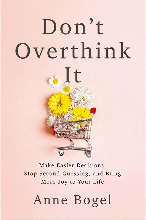 Cover Art for 9780801094460, Don't Overthink It by Anne Bogel