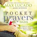 Cover Art for 9780718078348, Pocket Prayers for Dads by Max Lucado