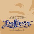 Cover Art for 9780062099150, Balthazar by Claudia Gray