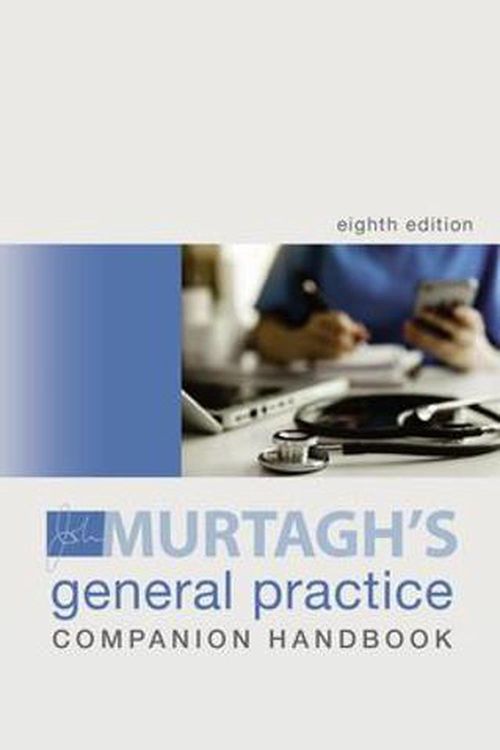 Cover Art for 9781743768266, Murtagh General Practice Companion Handbook, 8th Edition by John Murtagh, Clare Murtagh