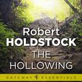 Cover Art for 9780575119055, The Hollowing by Robert Holdstock