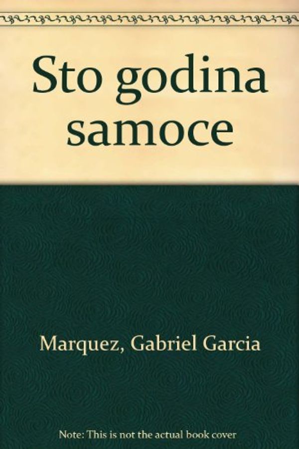Cover Art for 9789532016895, Sto godina samoće by Gabriel Garcia Marquez