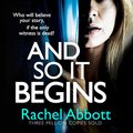 Cover Art for B07G79X9BF, And So It Begins by Rachel Abbott