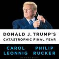 Cover Art for B097T991P1, I Alone Can Fix It: Donald J. Trump's Catastrophic Final Year by Carol D. Leonnig, Philip Rucker