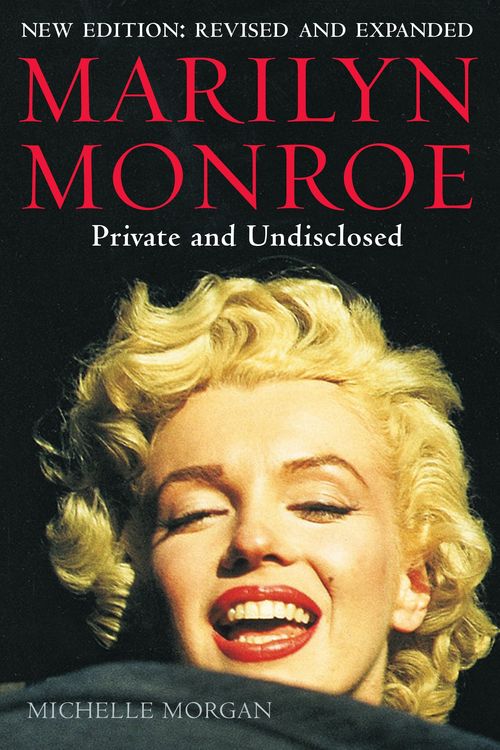 Cover Art for 9781780331287, Marilyn Monroe: Private and Undisclosed: New edition: revised and expanded by Michelle Morgan