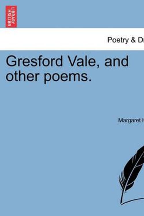 Cover Art for 9781241168117, Gresford Vale, and Other Poems. by Margaret Holford