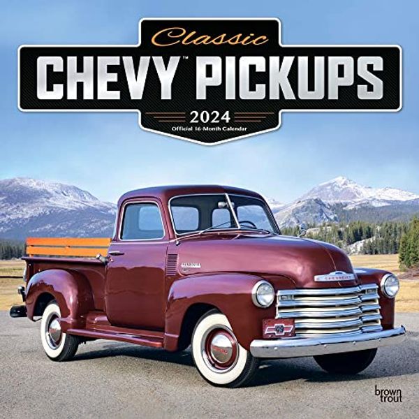 Cover Art for 9781975466749, Classic Chevy Pickups OFFICIAL | 2024 12 x 24 Inch Monthly Square Wall Calendar | Foil Stamped Cover | BrownTrout | Chevrolet Motor Truck by Publishers Inc., BrownTrout