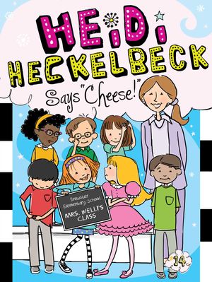 Cover Art for 9781481423298, Heidi Heckelbeck Says "Cheese!" by Wanda Coven