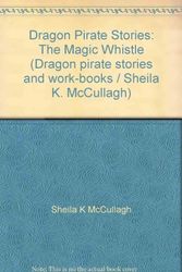 Cover Art for 9780560001716, Dragon Pirate Stories: The Magic Whistle A5 by Sheila K. McCullagh