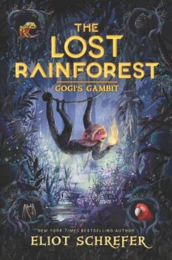Cover Art for 9780062491114, The Lost Rainforest #2: Gogi's Gambit by Eliot Schrefer