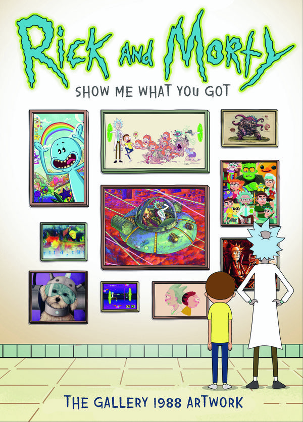 Cover Art for 9781789092073, Rick and Morty: Show Me What You Got by Gallery 1988