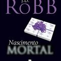 Cover Art for B013RO5HIA, Nascimento mortal (Portuguese Edition) by J. D. Robb