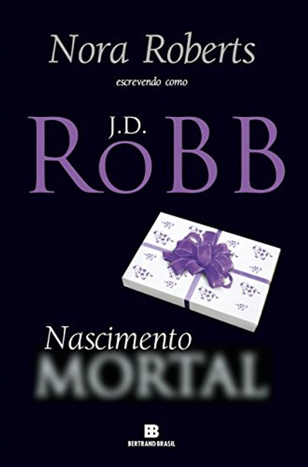 Cover Art for B013RO5HIA, Nascimento mortal (Portuguese Edition) by J. D. Robb