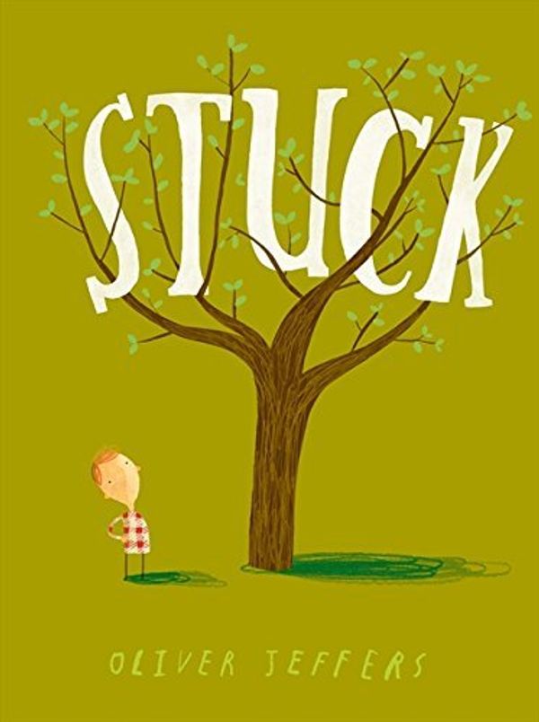 Cover Art for B01MXKXY5X, Stuck by Oliver Jeffers(2011-09-01) by Oliver Jeffers